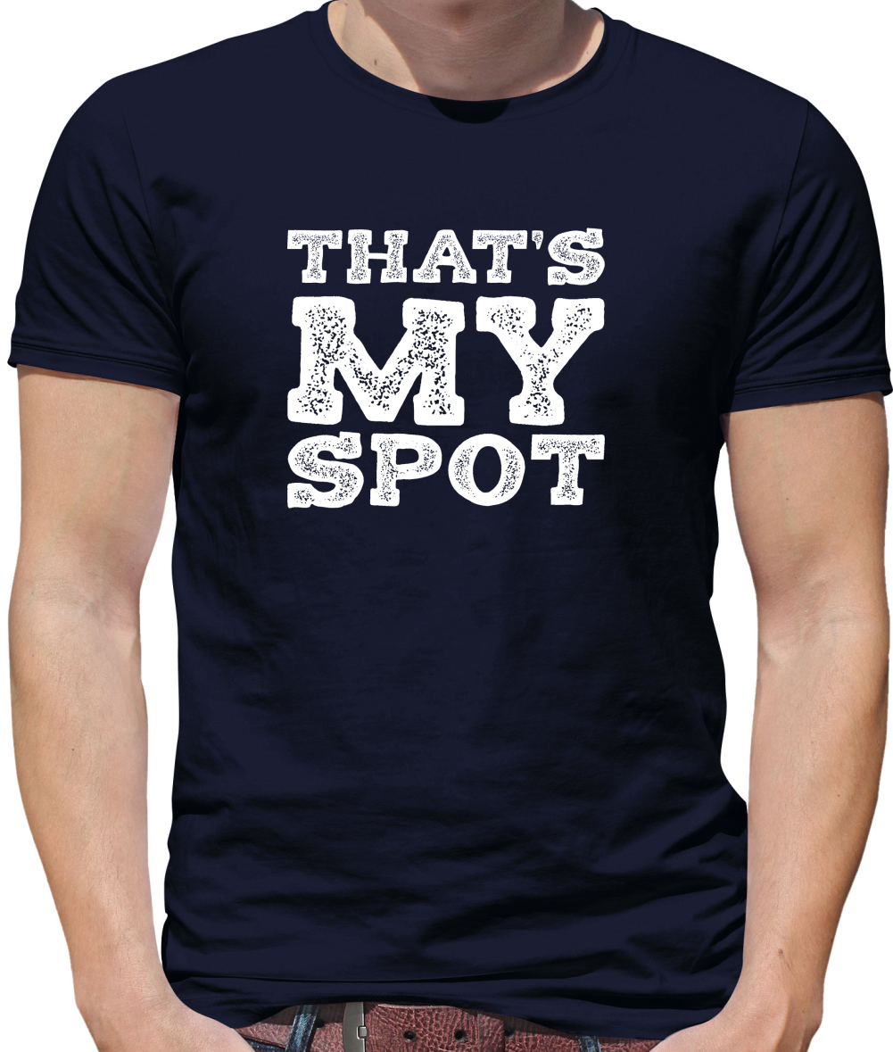 That's My Spot T Shirt