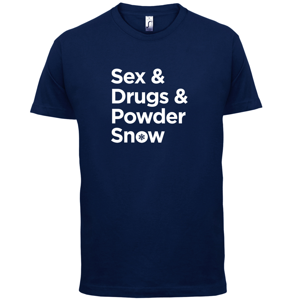 Sex & Drugs & Powder Ski T Shirt