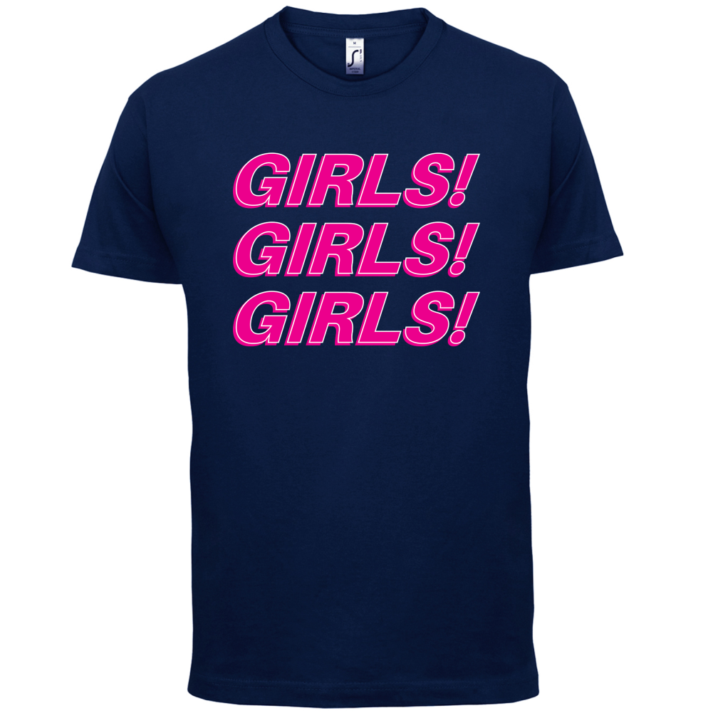Girls Girls Girls T Shirt