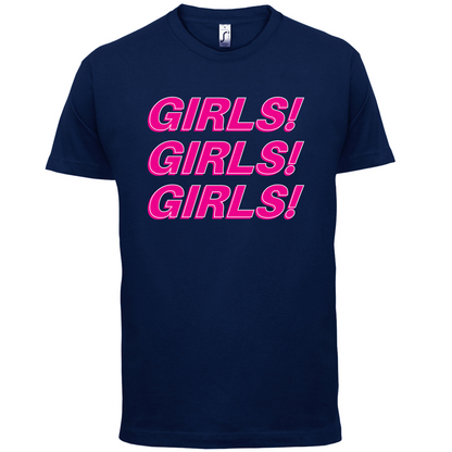 Girls Girls Girls T Shirt