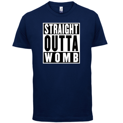 Straight Outta Womb T Shirt