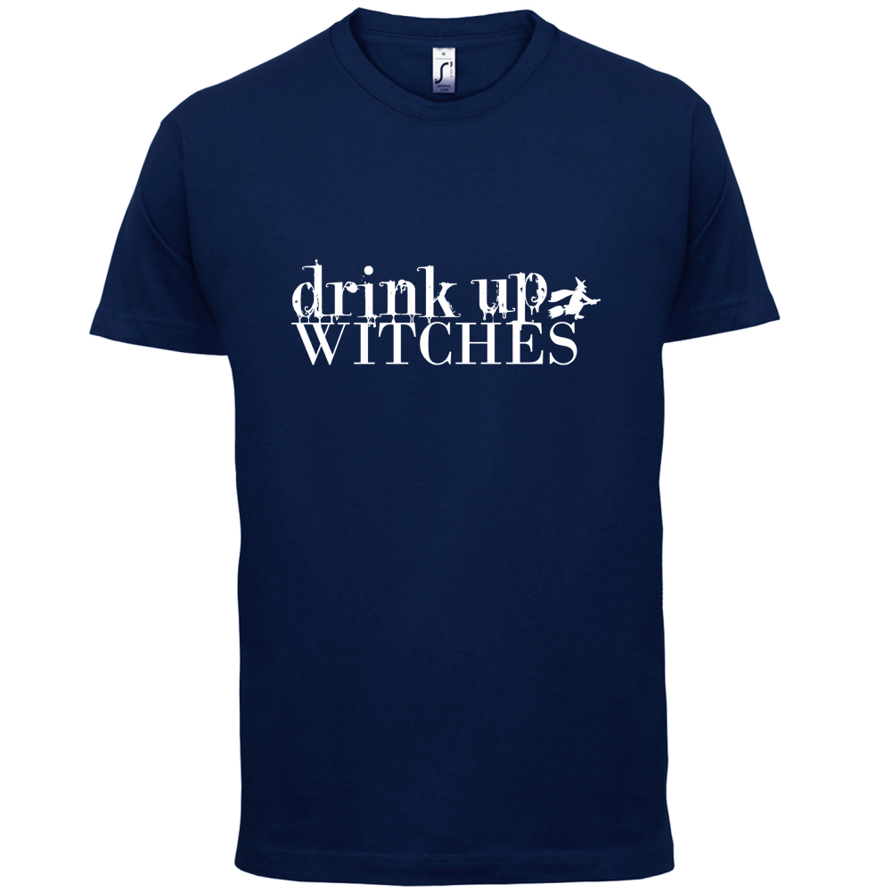 Drink Up Witches T Shirt