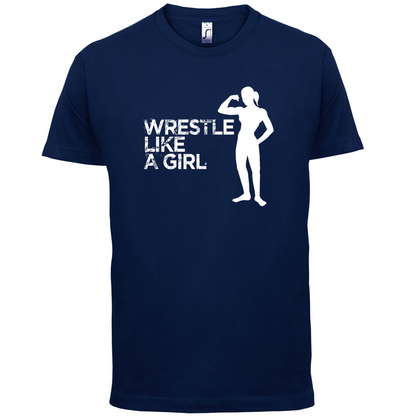 Wrestle Like A Girl T Shirt