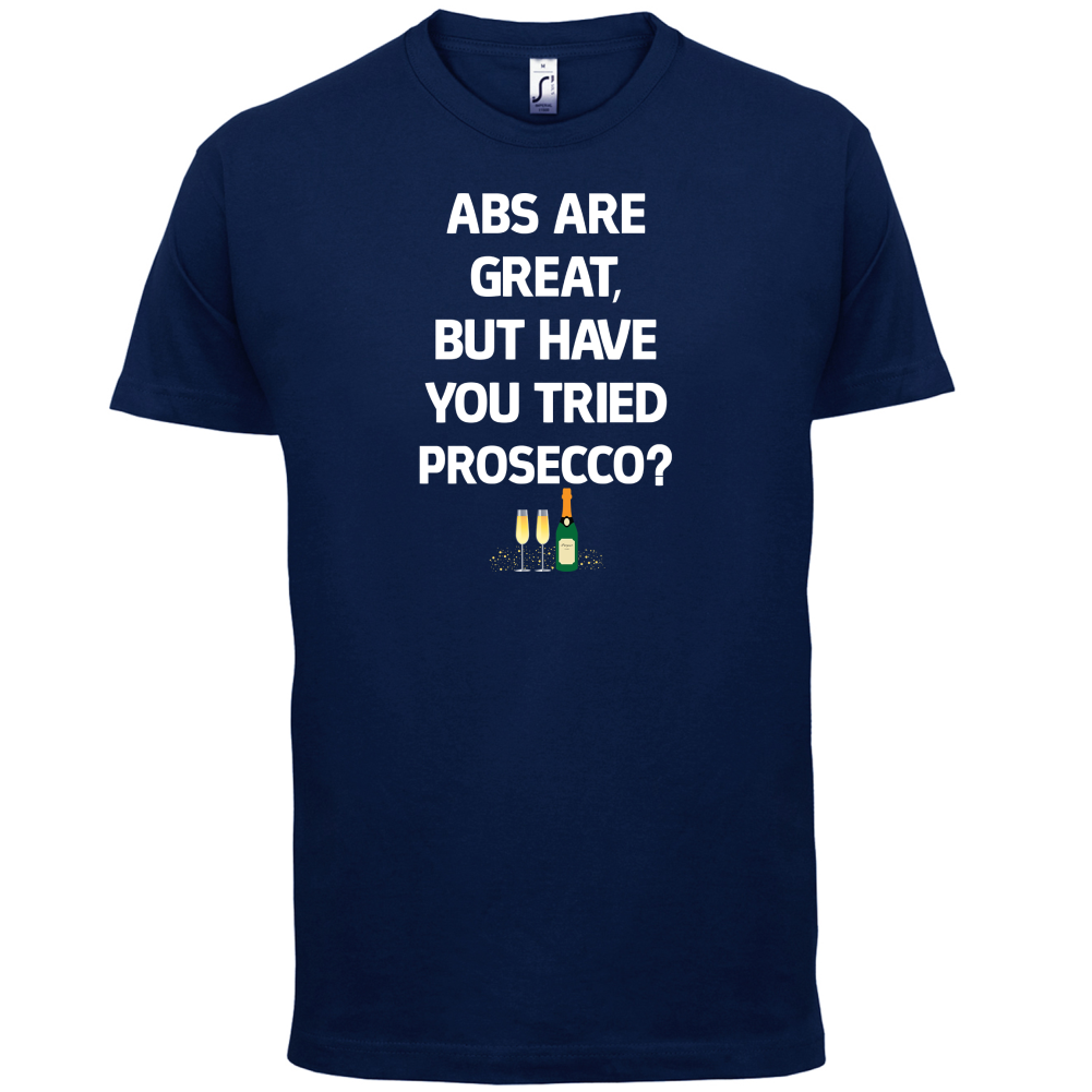 Abs Are Great, Prosecco T Shirt