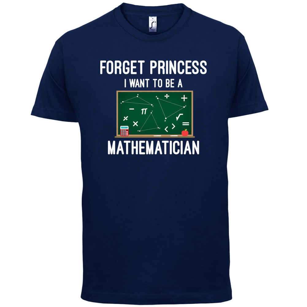 Forget Princess Maths T Shirt