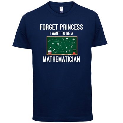Forget Princess Maths T Shirt