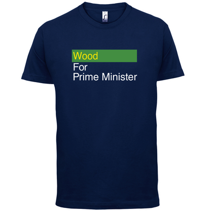 Wood for Prime Minister T Shirt