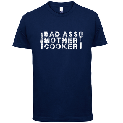 Bad Ass Mother Cooker T Shirt