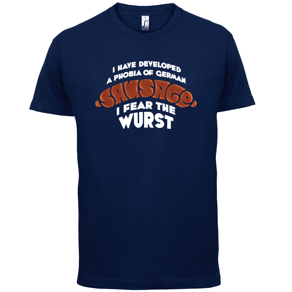 I Fear The Wurst T Shirt