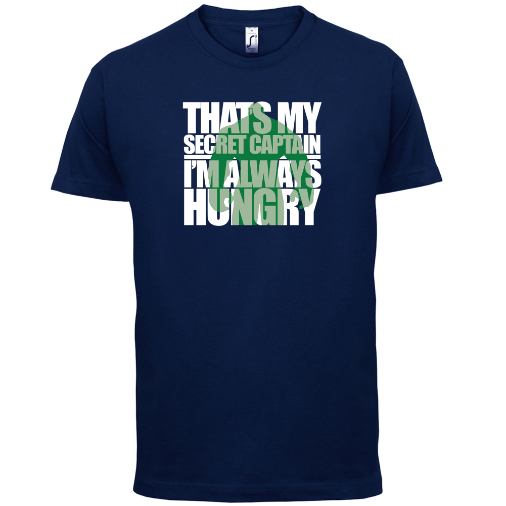 That's My Secret I'm always Hungry T Shirt