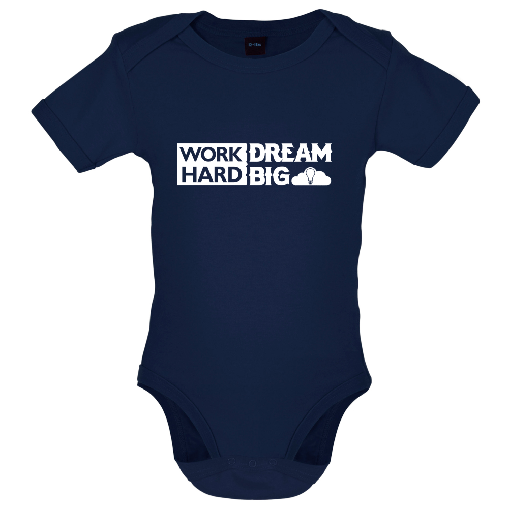 Work Hard Dream Big Baby T Shirt