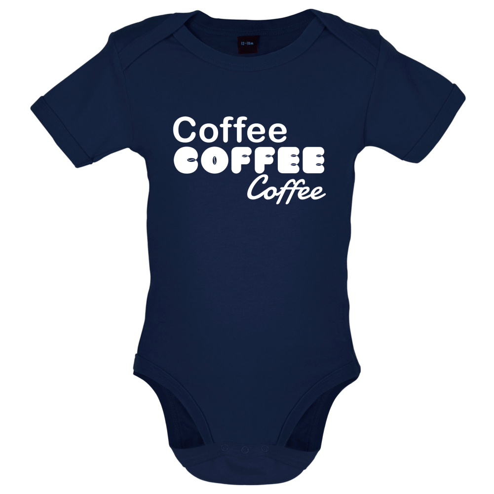 Coffee Coffee Coffee Baby T Shirt