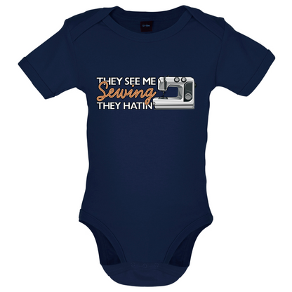 They See me Sewing, they Hating Baby T Shirt