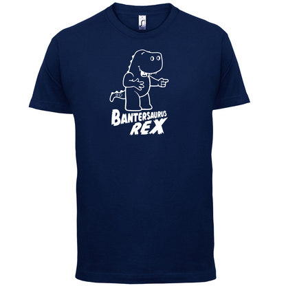 Bantersaurus Rex T Shirt
