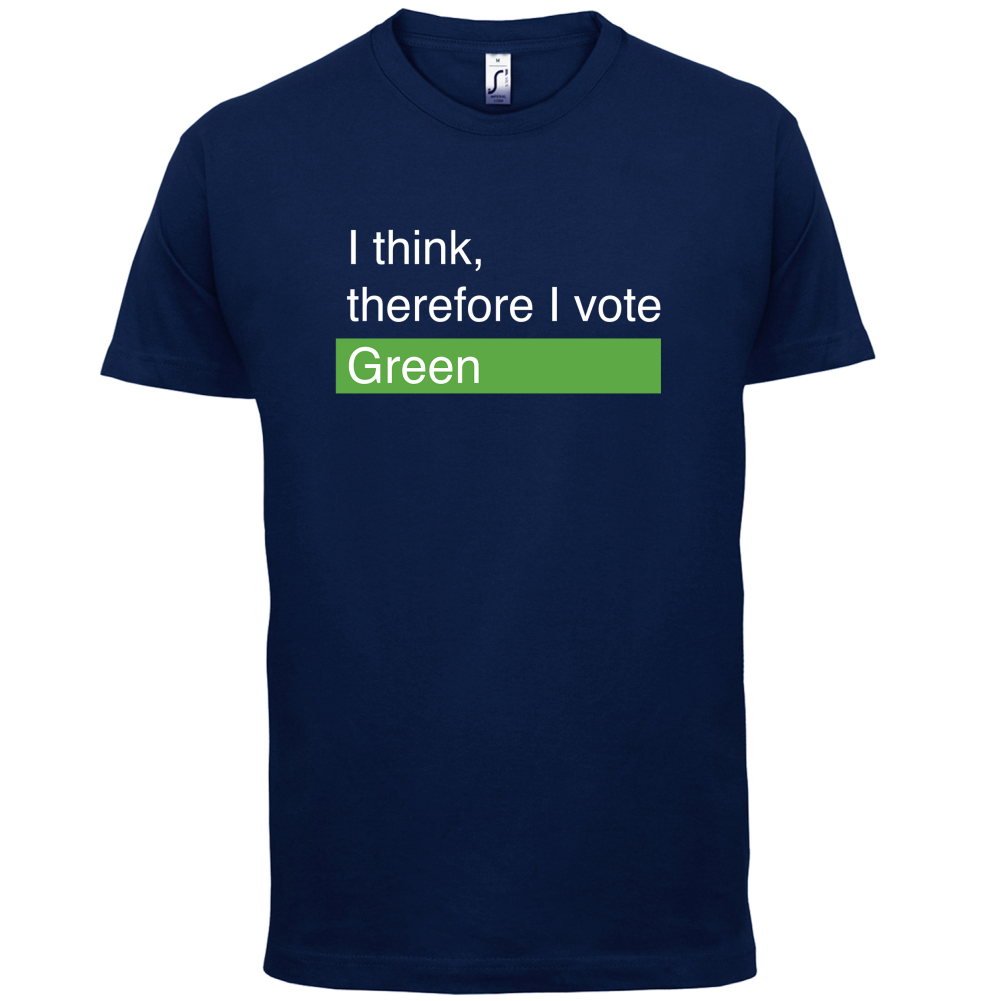 I think, therefore I vote Green T Shirt