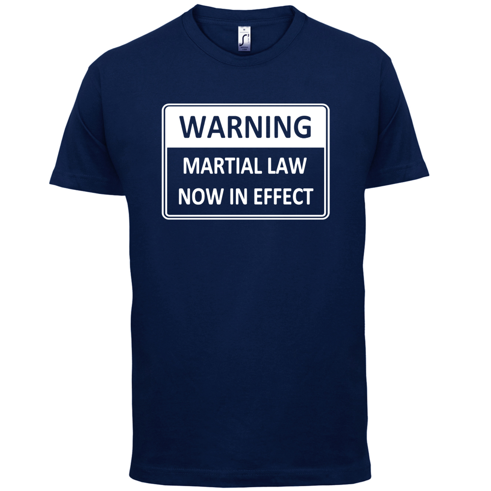 Warning Martial Law Now in Effect T Shirt