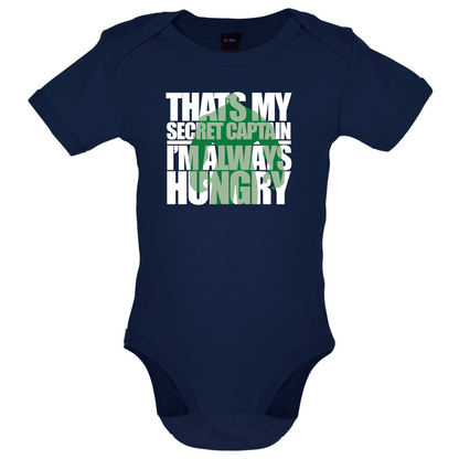 That's My Secret I'm always Hungry Baby T Shirt