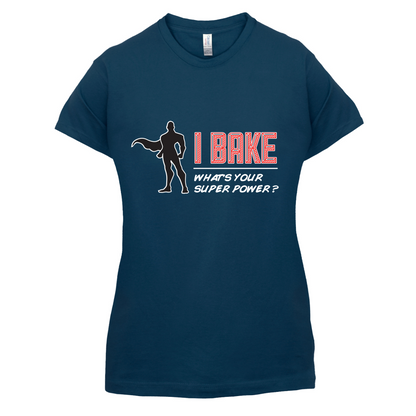 I Bake What's Your Super Power MALE Design T Shirt