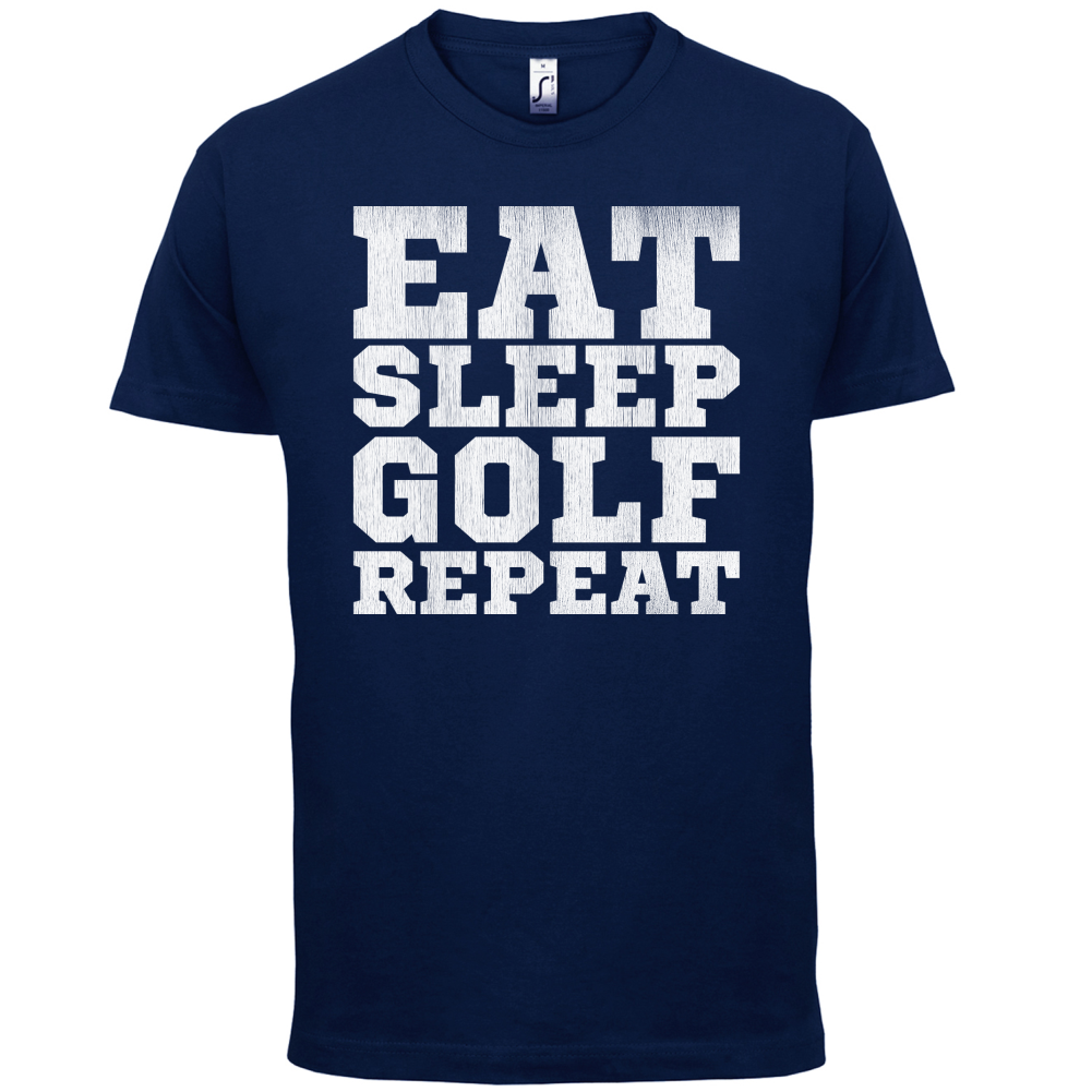 Eat Sleep Golf REPEAT T Shirt