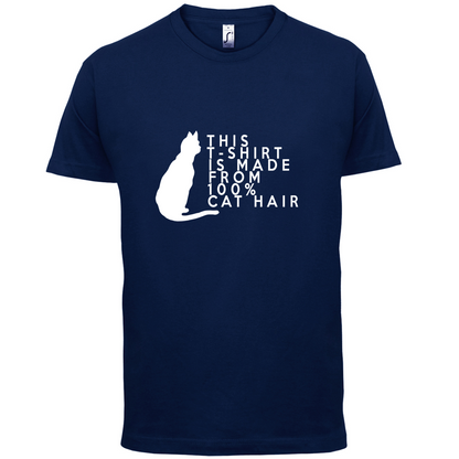 100% Made From Cat Hair T Shirt