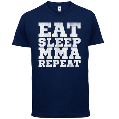 Eat Sleep MMA REPEAT T Shirt