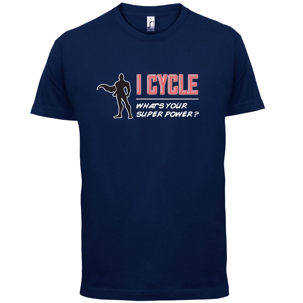 I Cycle What's Your Super Power MALE Design T Shirt