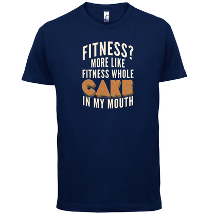 Fitness Cake In My Mouth T Shirt