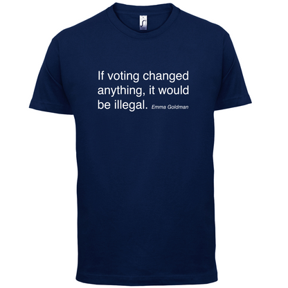 If Voting Changed Anything T Shirt