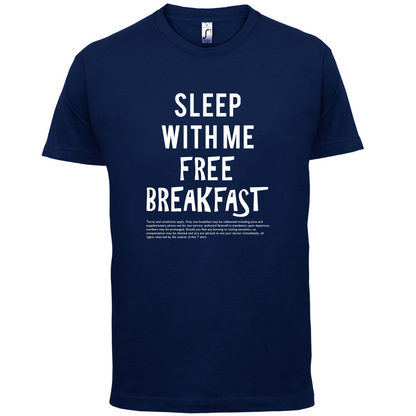 Sleep With Me For Free Breakfast T Shirt