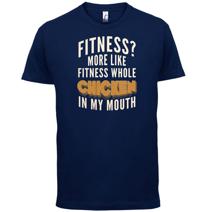 Fitness Chicken In My Mouth T Shirt