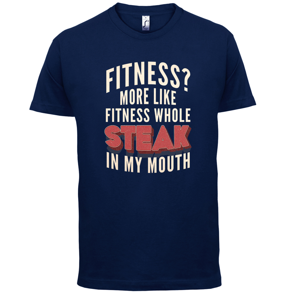 Fitness Steak In My Mouth T Shirt