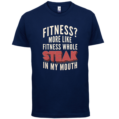 Fitness Steak In My Mouth T Shirt