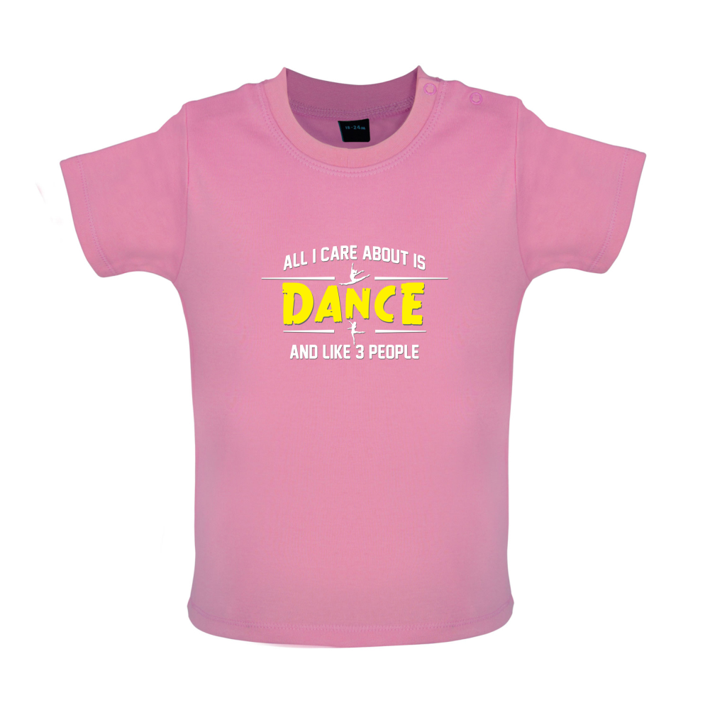 All I Care About Is Dance Female Baby T Shirt