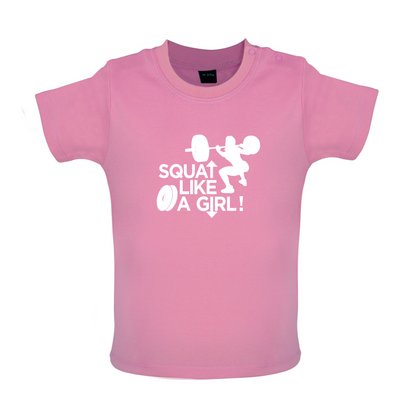 Squat Like A Girl Baby T Shirt