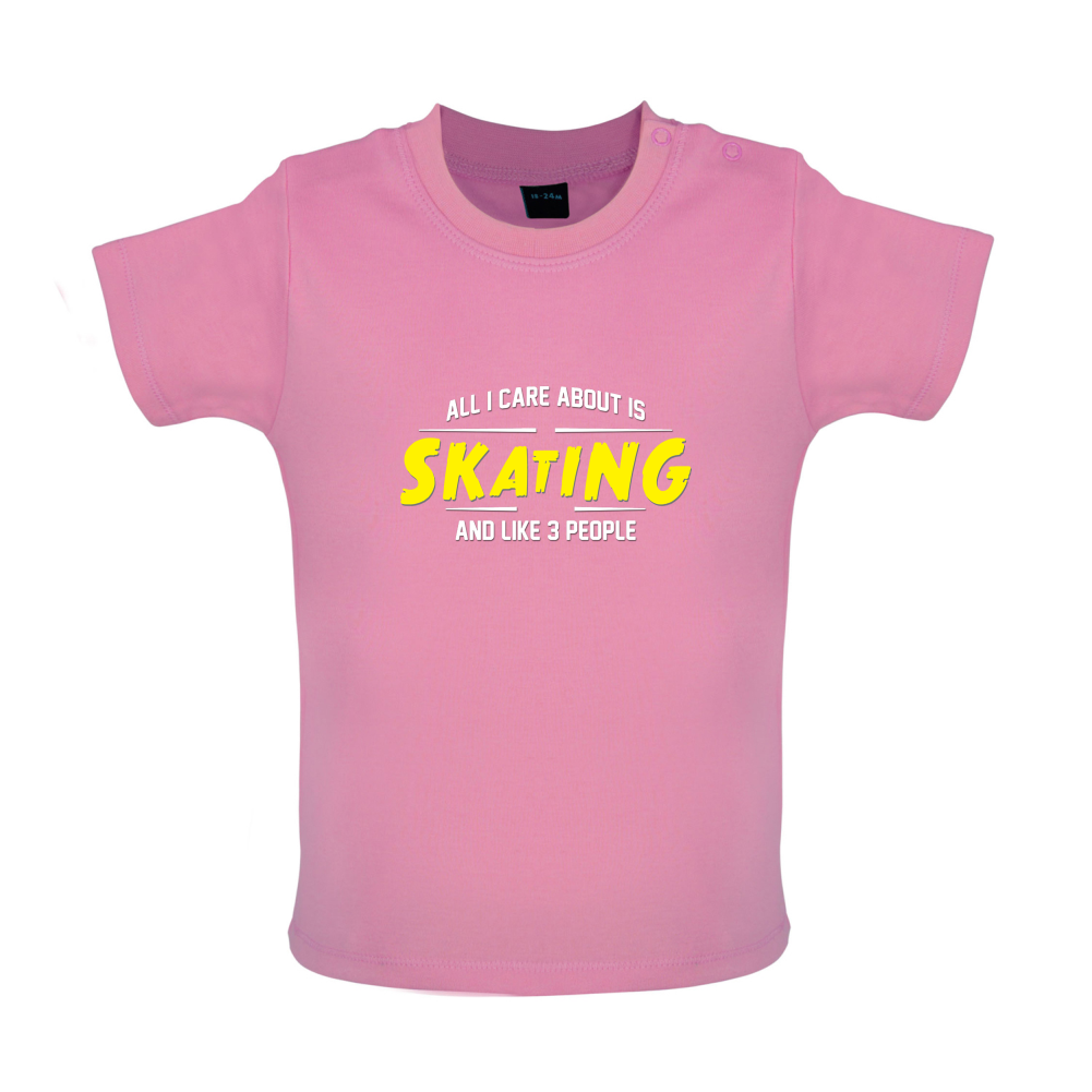 All I Care About Is Skating Baby T Shirt
