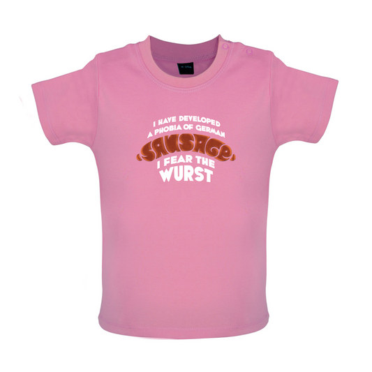 I Fear The Wurst Baby T Shirt