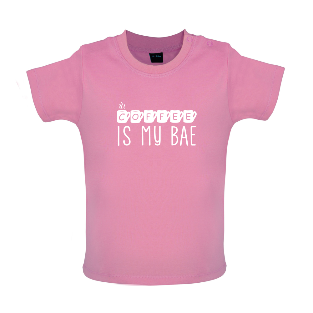 Coffee Is My Bae Baby T Shirt