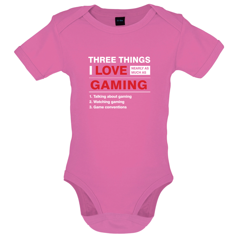 Three Things I Love Nearly As Much As Gaming Baby T Shirt