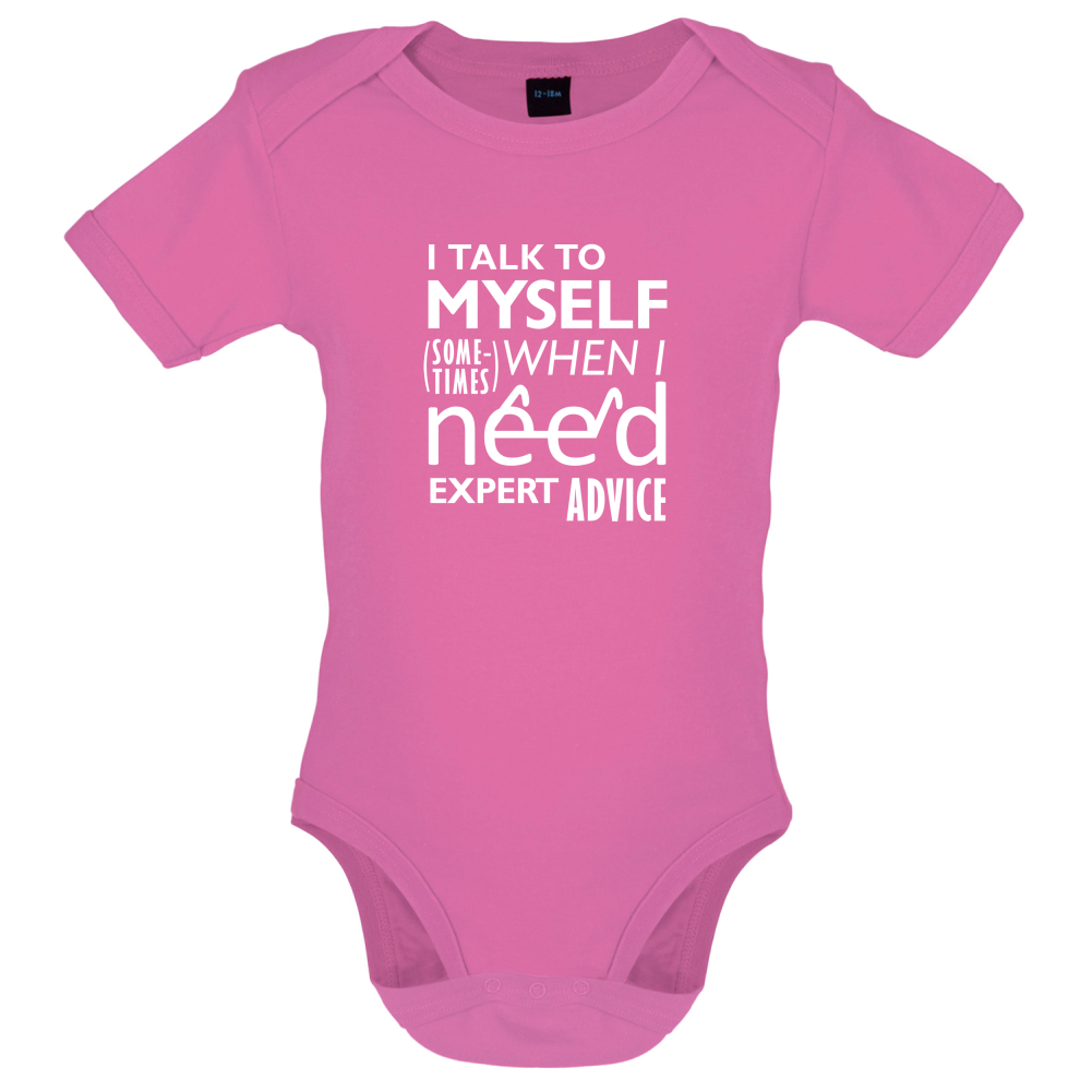 I Talk To Myself For Expert Advice Baby T Shirt