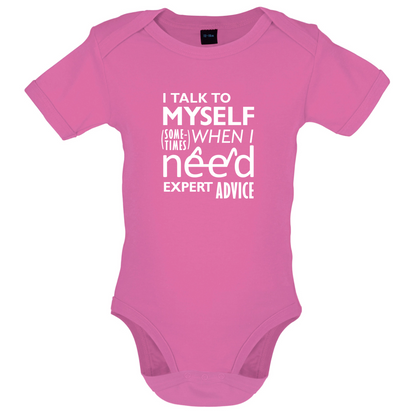 I Talk To Myself For Expert Advice Baby T Shirt