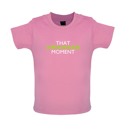 That Awkward Moment Baby T Shirt