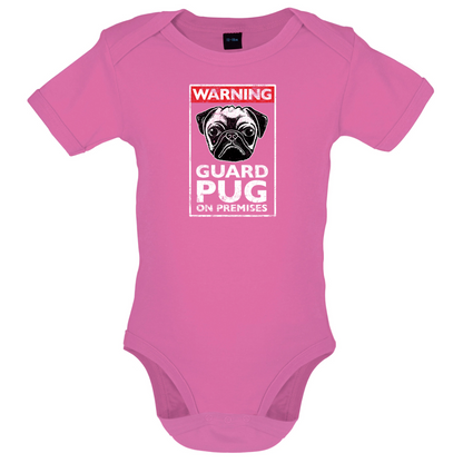 Warning Guard Pug On Premises Baby T Shirt