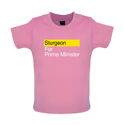 Sturgeon for Prime Minister Baby T Shirt