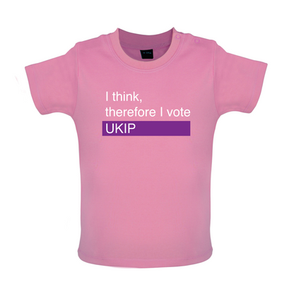 I think, therefore I vote UKIP Baby T Shirt