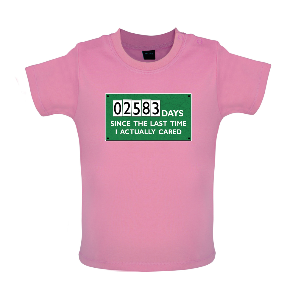 2583 Days Since I Cared Baby T Shirt