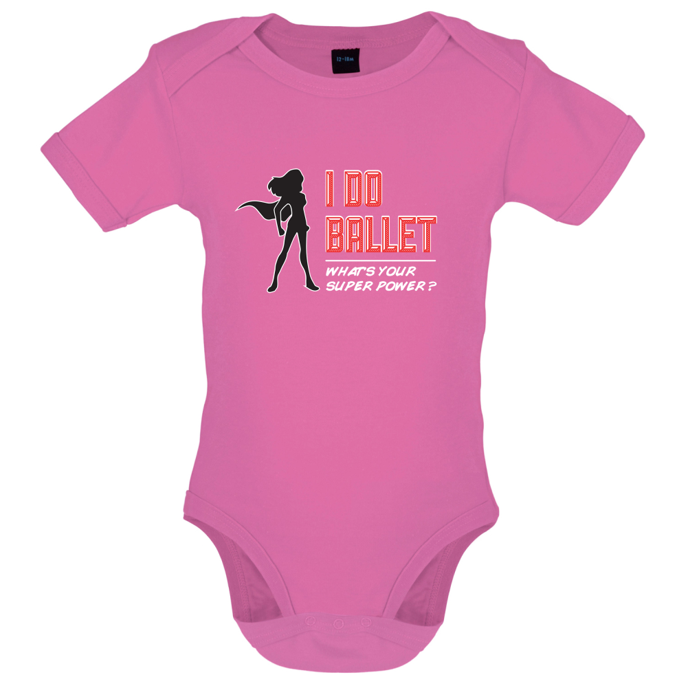 I Do Ballet What's Your Super Power FEMALE Design Baby T Shirt