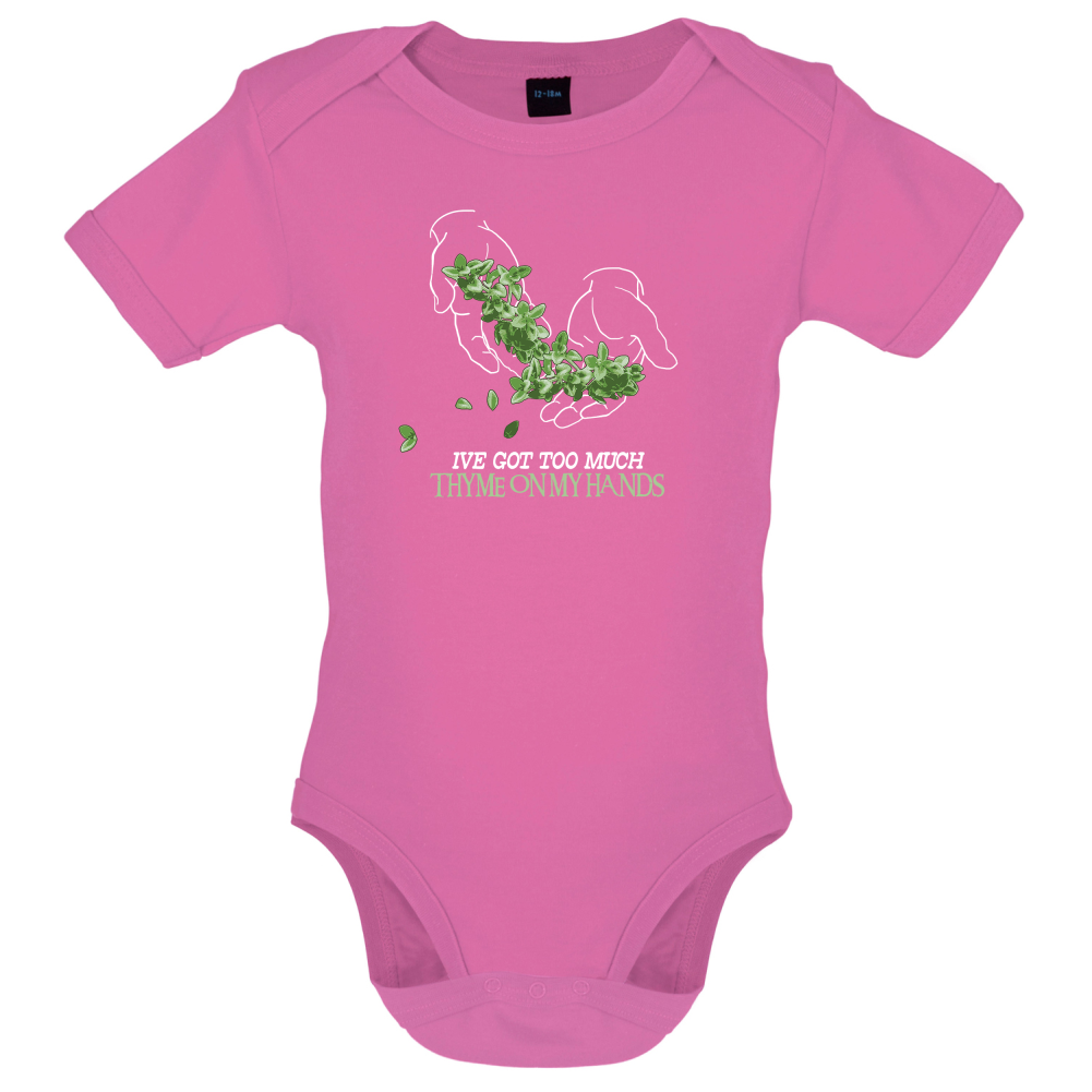 Too Much Thyme On My Hands Baby T Shirt