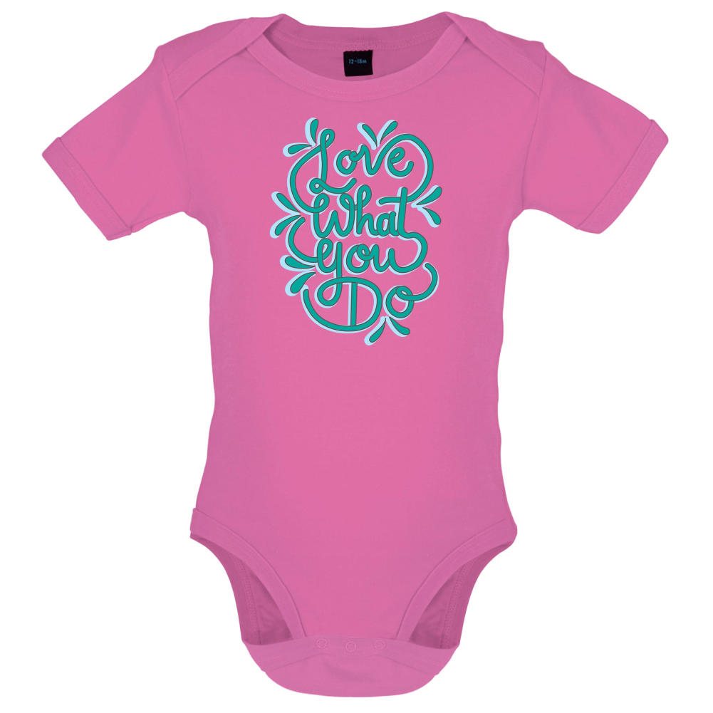 Love What You Do Baby T Shirt