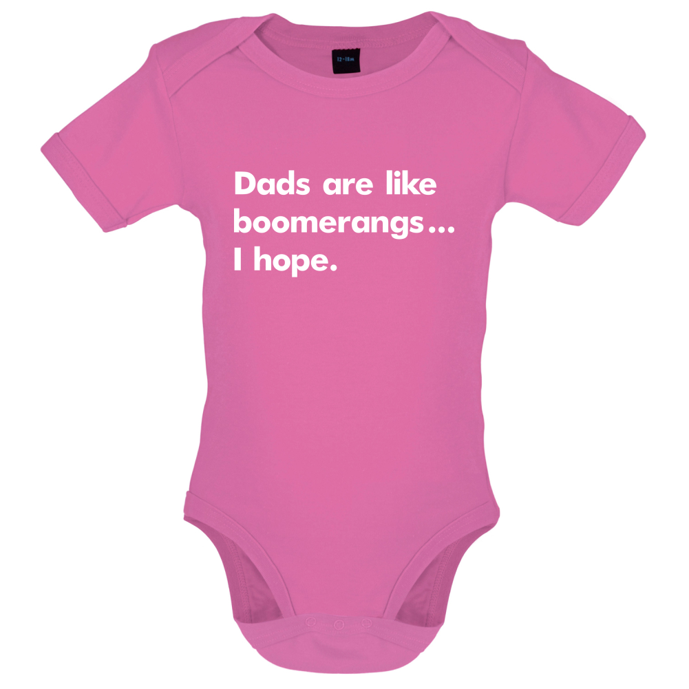 Dad's Are Like Boomerangs.. Baby T Shirt