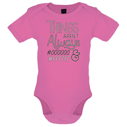 Not Always Black & White Baby T Shirt